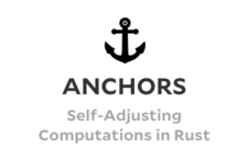 Anchors: Self-Adjusting Computitons in Rust