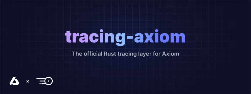 tracing-axiom: The official Rust tracing layer for Axiom