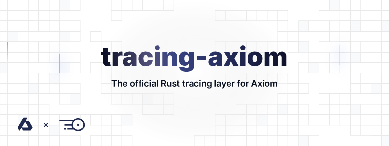 tracing-axiom: The official Rust tracing layer for Axiom