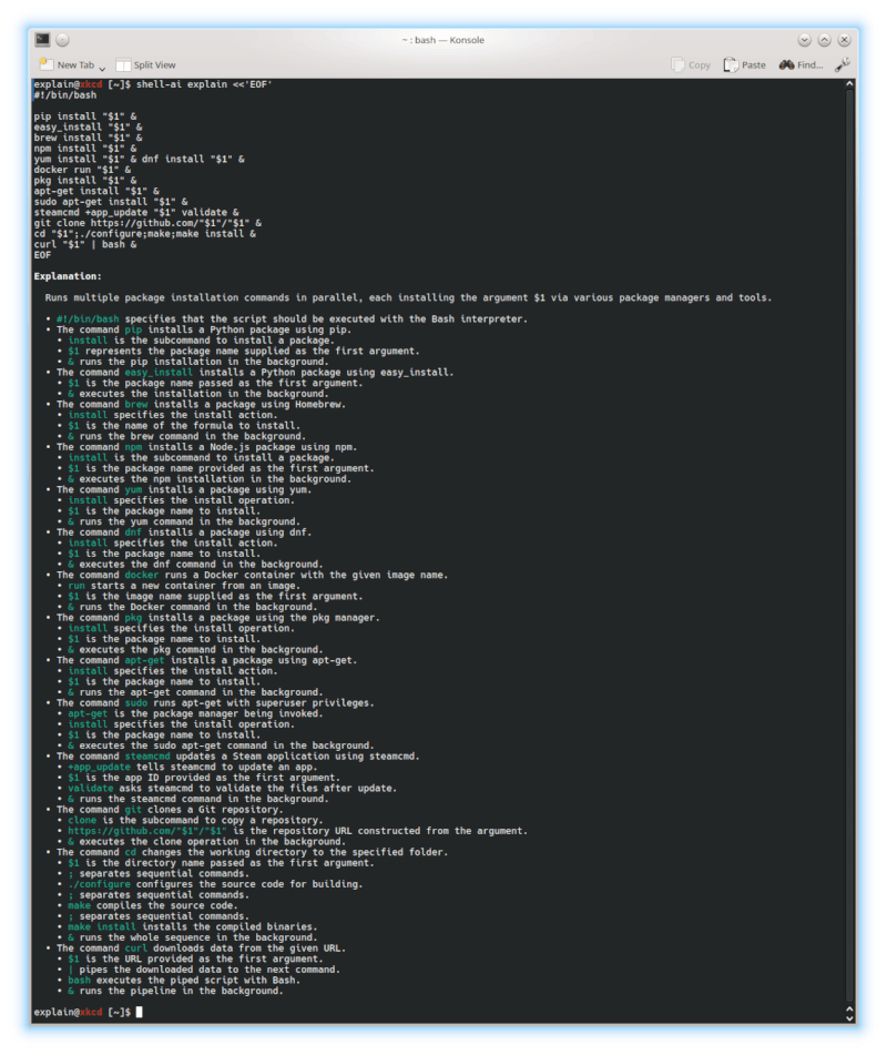 printf '#!/bin/bash\n\npip install "$1" &\neasy_install "$1" &\nbrew install "$1" &\nnpm install "$1" &\nyum install "$1" & dnf install "$1" &\ndocker run "$1" &\npkg install "$1" &\napt-get install "$1" &\nsudo apt-get install "$1" &\nsteamcmd +app_update "$1" validate &\ngit clone https://github.com/"$1"/"$1" &\ncd "$1";./configure;make;make install &\ncurl "$1" | bash &' | shell-ai explain