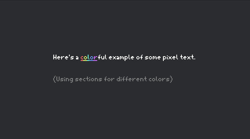 Example result, reads "Here's a colorful example of some pixel text. (Using sections for different colors.)".