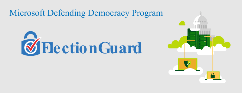 Microsoft Defending Democracy Program: ElectionGuard