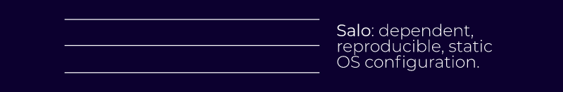 Dependent, reproducible, static OS configuration