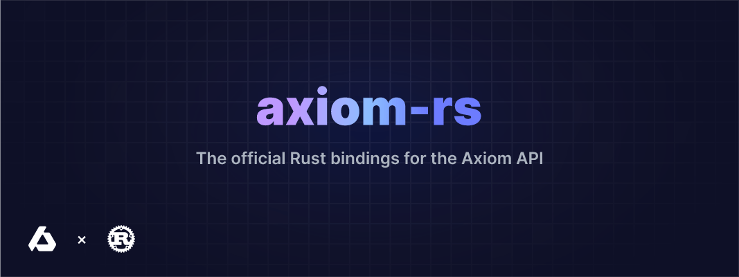 axiom-rs: The official Rust bindings for the Axiom API